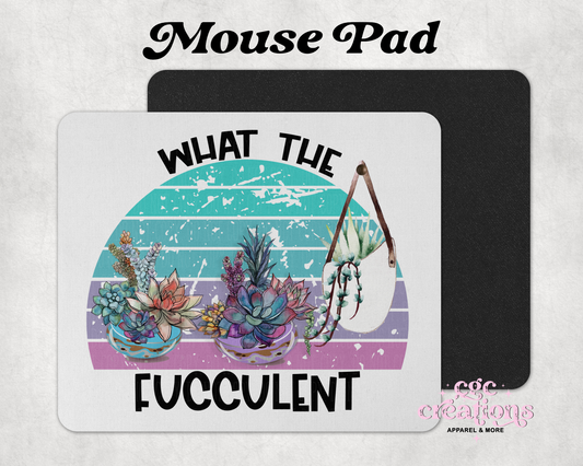 What The Fucculent Mouse Pad