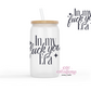 In my Fuck You Era 16oz Glass Cup With Lid