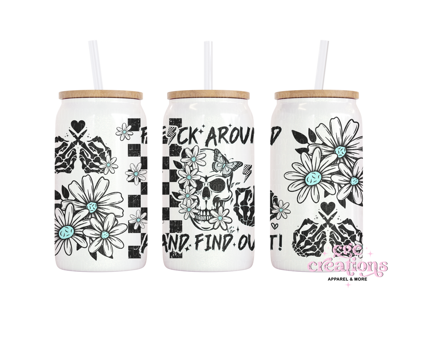 F*ck Around And Find Out 16oz Glass Cup With Lid