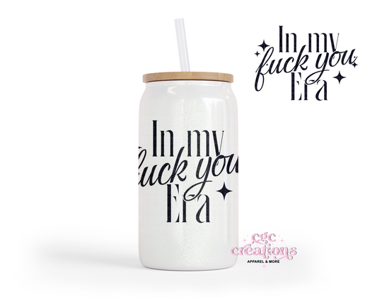 In my Fuck You Era 16oz Glass Cup With Lid
