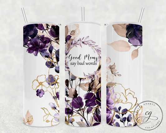 Good Moms Say Bad Words 20 oz Insulated tumbler