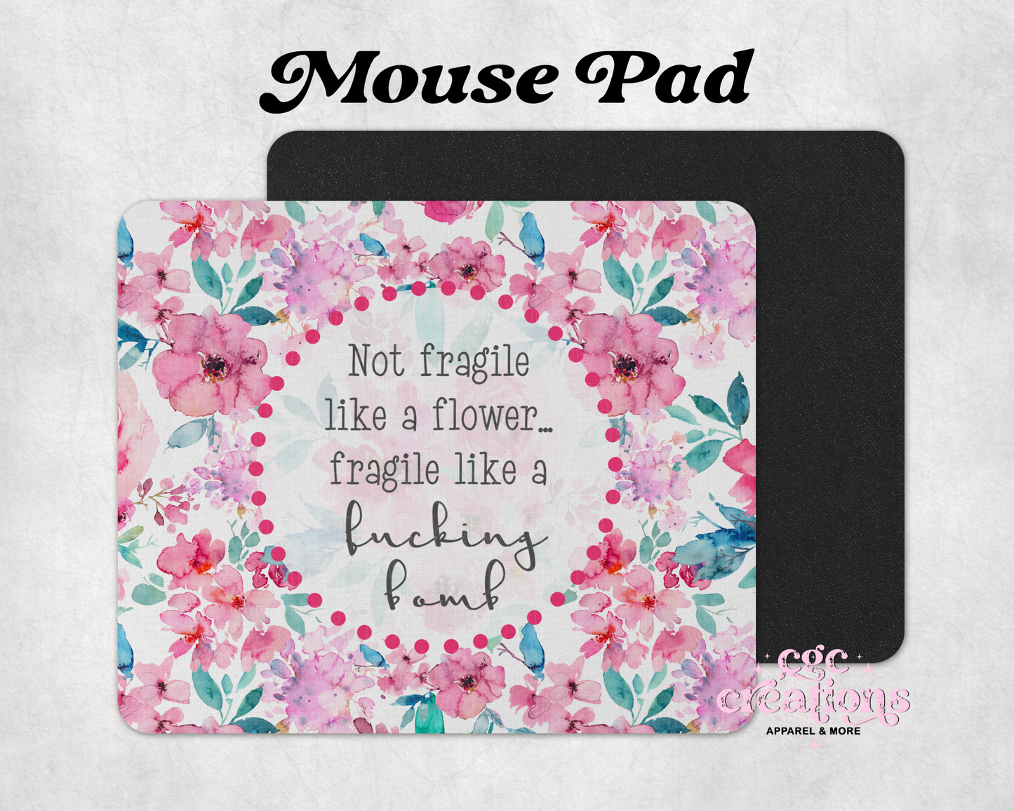Fragile Like A Fucking Bomb Mouse Pad