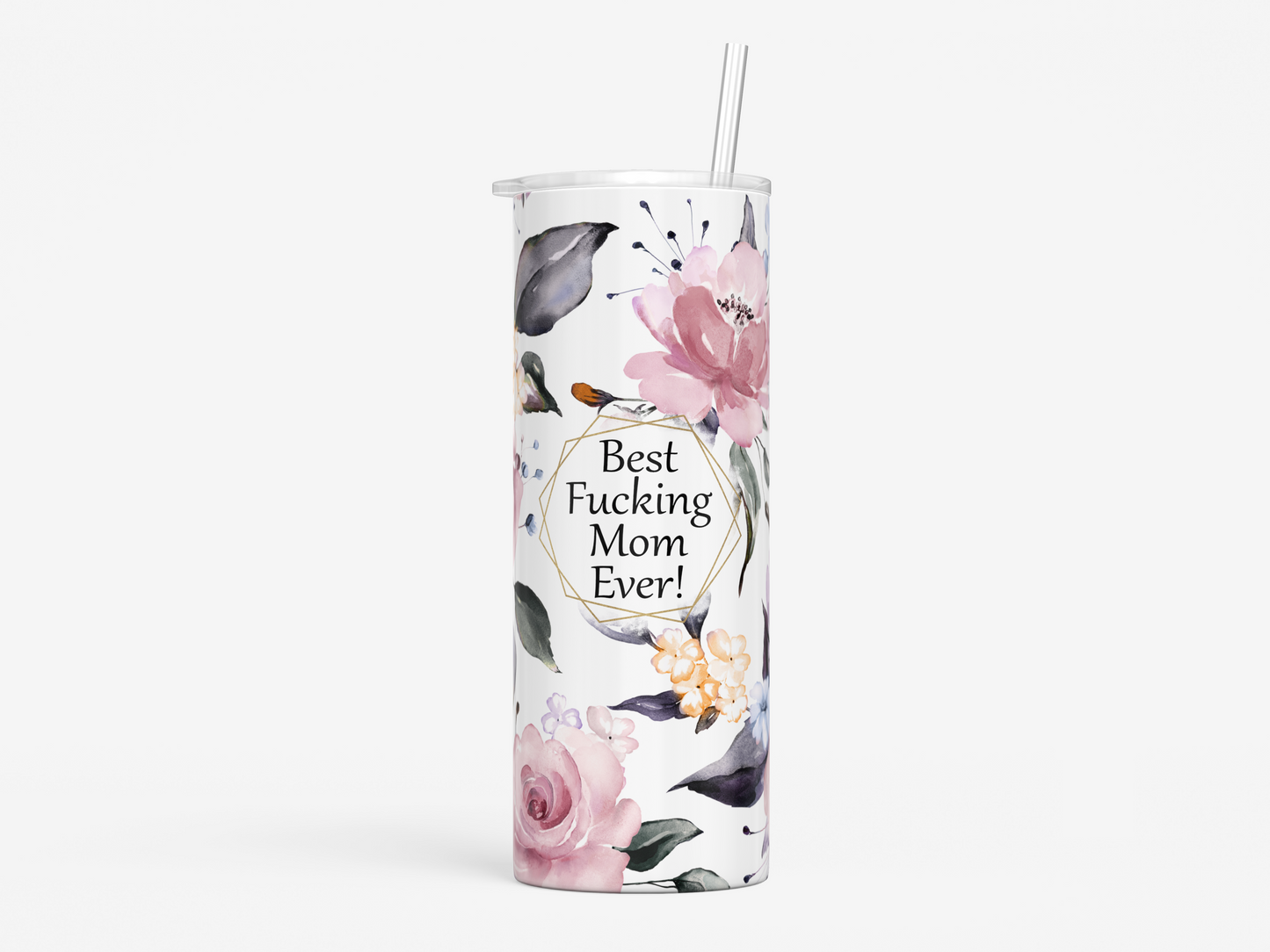 Best Fucking Mom Ever! 20oz Insulated Tumbler
