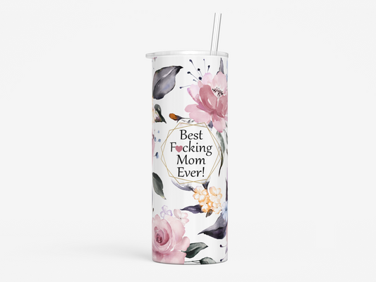 Best Fucking Mom Ever! 20oz Insulated Tumbler