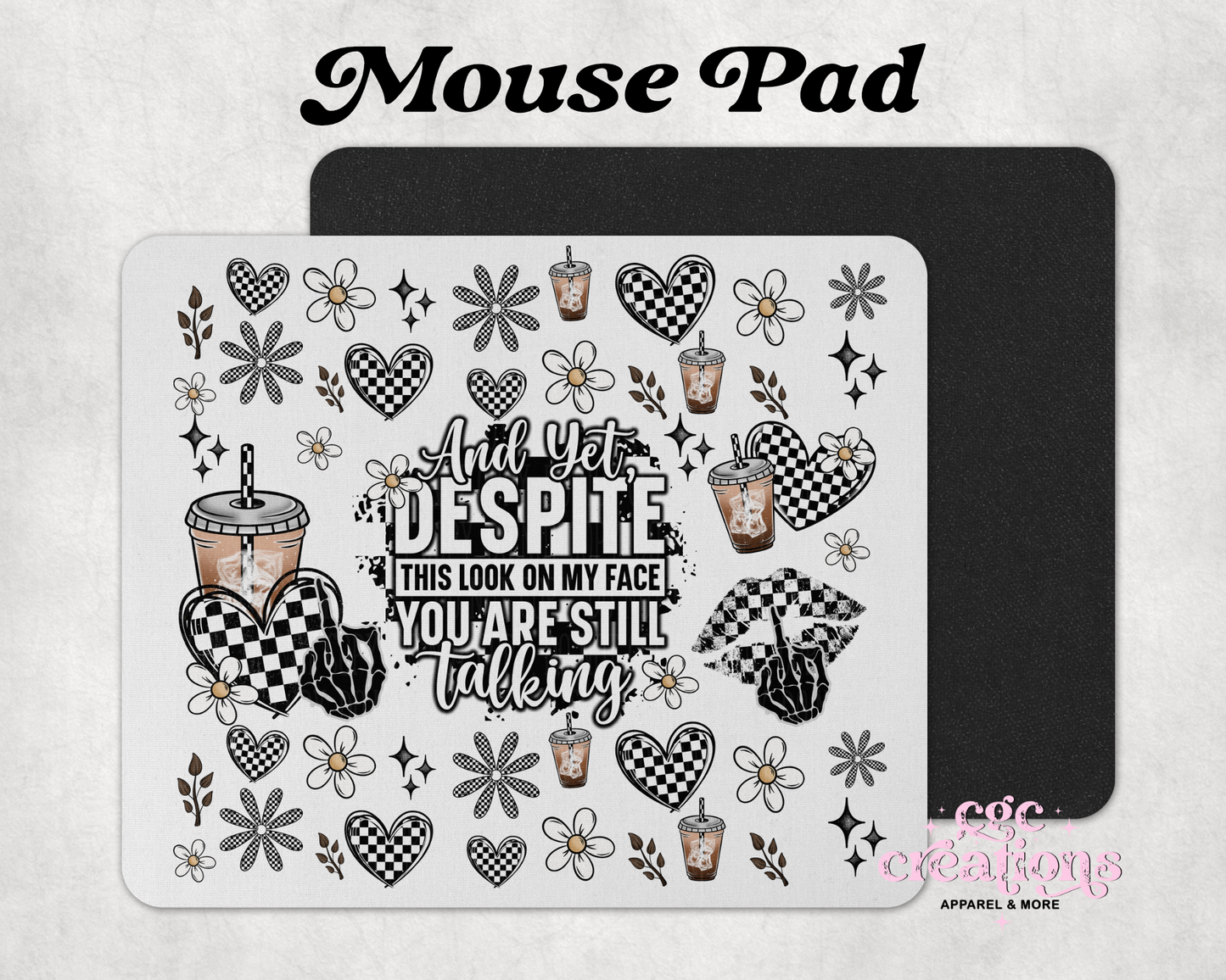 You Are Still Talking Mouse Pad