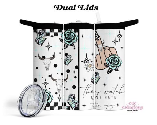 They Watch They Hate Then Copy 20oz Insulated Tumbler