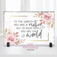To The World You Are A Mother Slate