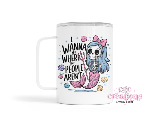I Wanna Be Where The People Aren't  Insulated Coffee Tumbler